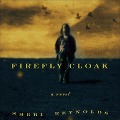 Cover-Bild zum Titel 'Firefly Cloak Lib/E' von 'Sheri Reynolds'