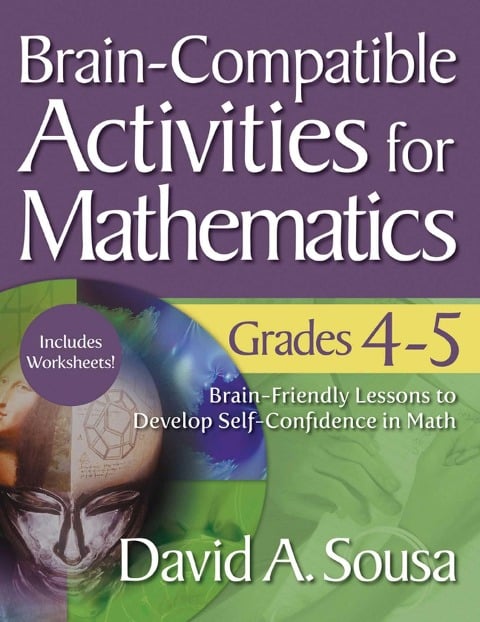 Brain-Compatible Activities for Mathematics, Grades 4-5 - David A. Sousa