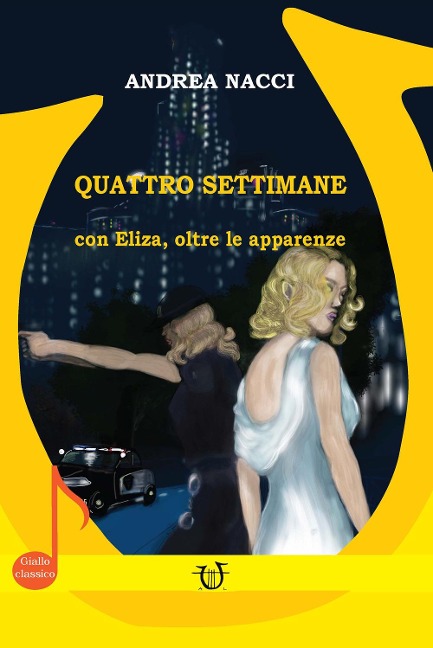 Quattro settimane. Con Eliza, oltre le apparenze - Andrea Nacci