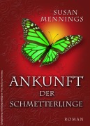 Cover-Bild zum Titel 'Ankunft der Schmetterlinge' von 'Susan Mennings'