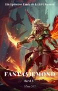 Fantasiemond:Ein Epischer Fantasie LitRPG Roman (Band 6) - David T. C