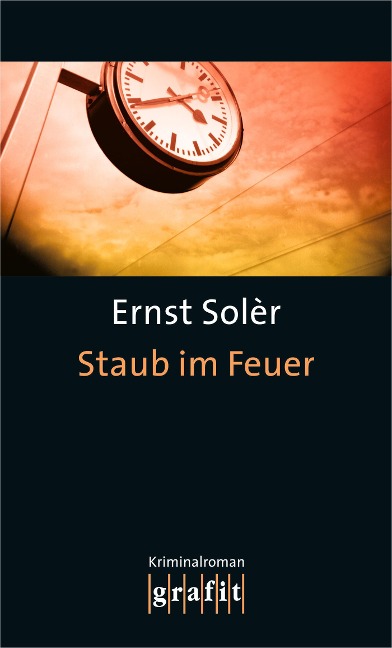 Staub im Feuer - Ernst Solèr