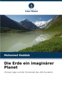 Cover-Bild zum Titel 'Die Erde ein imaginärer Planet' von 'Mohamed Haddab'