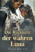 Die Rückkehr der wahren Luna - Eliza Martin