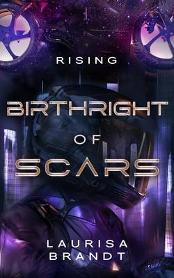 Birthright of Scars - Laurisa Brandt