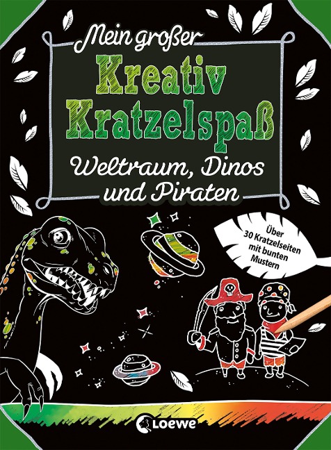 Mein großer Kreativ-Kratzelspaß: Weltraum, Dinos und Piraten - 