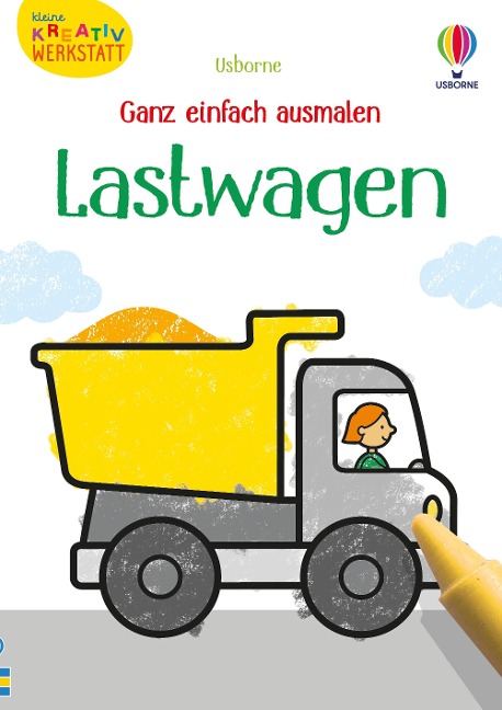 Kleine Kreativ-Werkstatt - Ganz einfach ausmalen: Lastwagen - Kate Nolan