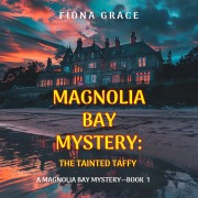 Cover-Bild zum Titel 'The Tainted Taffy (A Magnolia Bay Mystery¿Book 1)' von 'Fiona Grace'