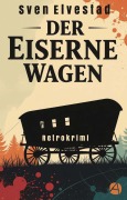 Cover-Bild zum Titel 'Der eiserne Wagen' von 'Sven Elvestad'