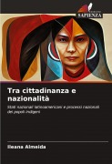 Cover-Bild zum Titel 'Tra cittadinanza e nazionalità' von 'Ileana Almeida'