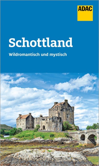 ADAC Reiseführer Schottland - Wilfried Klöpping, Annette Kossow