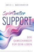 Cover-Bild zum Titel 'Spiritueller Support' von 'Antje L. Mayerhöfer.'