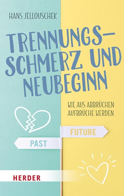 Trennungsschmerz und Neubeginn - Hans Jellouschek
