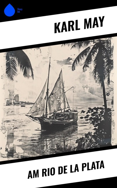 Am Rio de la Plata - Karl May