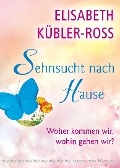 Cover-Bild zum Titel 'Sehnsucht nach Hause' von 'Elisabeth Kübler-Ross'