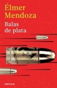 Cover-Bild zum Titel 'Balas de Plata / Silver Bullets' von 'Elmer Mendoza'