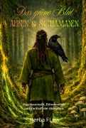 Cover-Bild zum Titel 'Das grüne Blut der Ahnen und Schamanen' von 'Herba Flow'