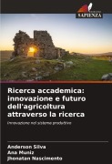 Cover-Bild zum Titel 'Ricerca accademica: innovazione e futuro dell'agricoltura attraverso la ricerca' von 'Anderson Silva, Ana Muniz, Jhonatan Nascimento'