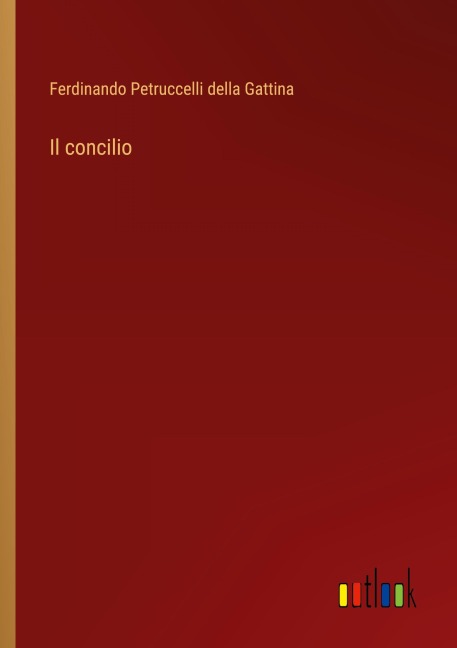 Il concilio - Ferdinando Petruccelli Della Gattina