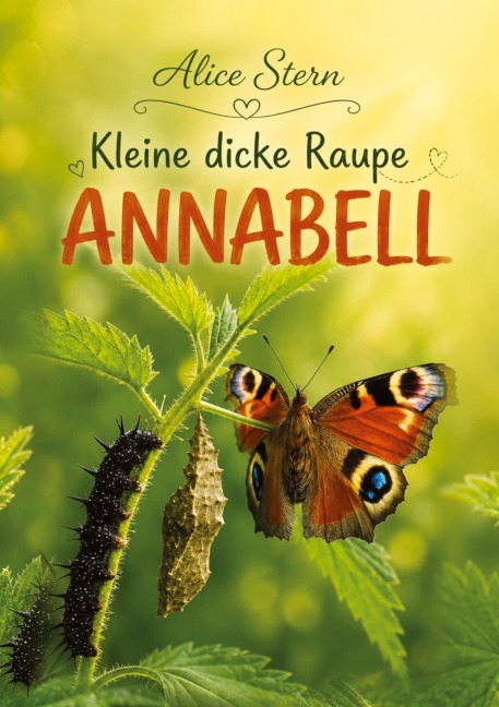 Kleine dicke Raupe Annabel - Alice Stern