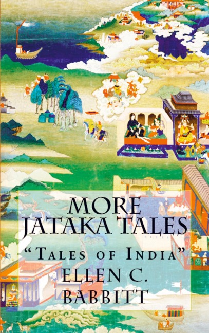 More Jataka Tales - Ellen C. Babbitt