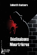 Cover-Bild zum Titel 'Déclinaisons Meurtrières' von 'Frederic Dumas, Denis Fouquet, Claudia Grimaldi'
