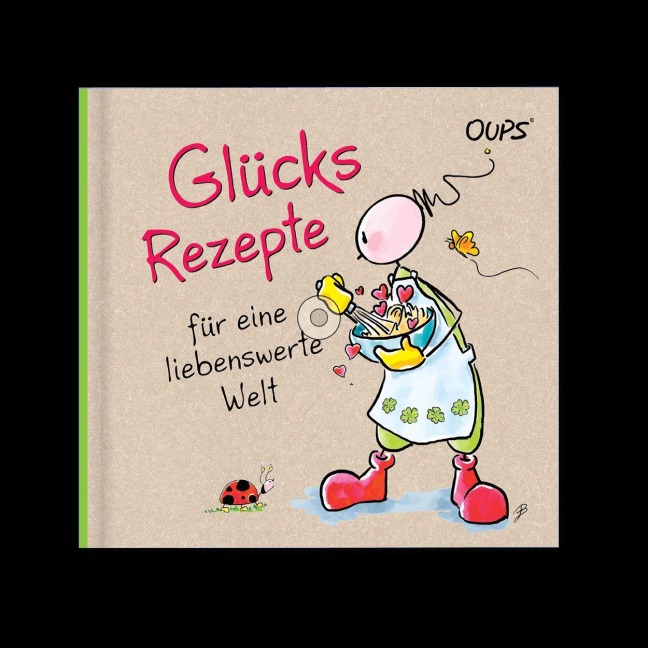 Glücksrezepte für eine liebenswerte Welt - Kurt Hörtenhuber