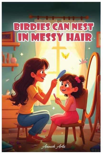 Birdies Can Nest In Messy Hair - Anoosh Arta