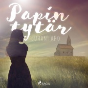 Cover-Bild zum Titel 'Papin tytär' von 'Juhani Aho'