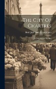 Cover-Bild zum Titel 'The City Of Chartres' von ''