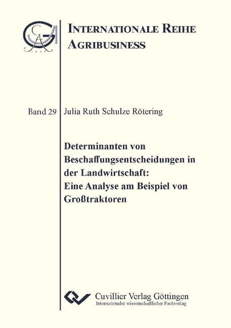 Determinanten von Beschaffungsentscheidungen in der Landwirtschaft: Eine Analyse am Beispiel Großtraktoren - 