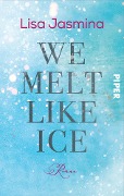 We melt like Ice - Lisa Jasmina
