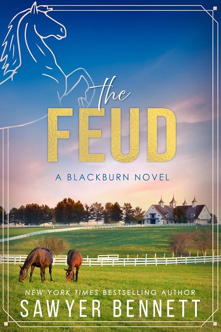 The Feud: A Blackburn Novel (Bluegrass Empires, #1) - Sawyer Bennett