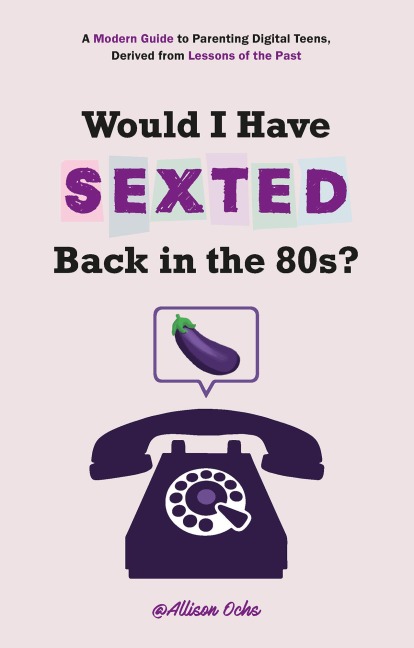 Would I Have Sexted Back in the 80s? - Allison Ochs