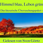 Cover-Bild zum Titel 'Das literarische Überraschungspaket 1: Himmel blau, Leben grün' von 'Arthur Conan Doyle, Joseph Von Eichendorff, Heinrich Heine, Eduard Von Keyserling, Guy de Maupassant'