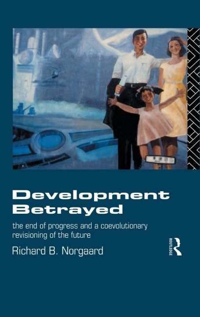 Development Betrayed - Richard B Norgaard