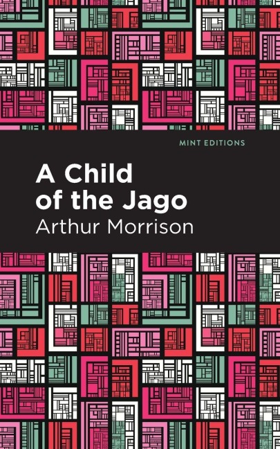 A Child of the Jago - Arthur Morrison