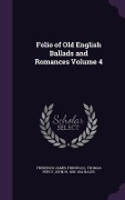 Cover-Bild zum Titel 'Folio of Old English Ballads and Romances Volume 4' von 'Frederick James Furnivall, Thomas Percy, John W Hales'
