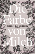Cover-Bild zum Titel 'Die Farbe von Milch' von 'Nell Leyshon'