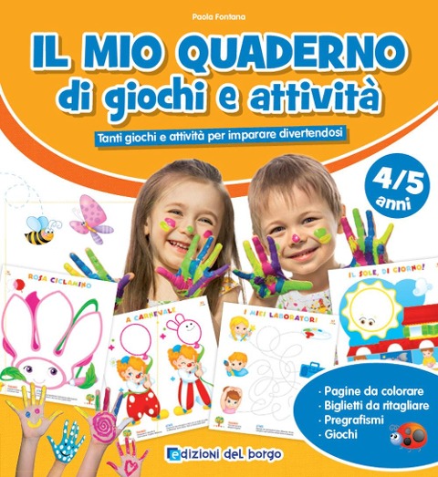Il mio quaderno di giochi e attività 4/5 anni. Tanti giochi e attività per imparare divertendosi - Paola Fontana