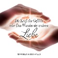 Cover-Bild zum Titel 'Die Kraft der Gefühle oder Das Wunder der wahren Liebe' von 'Tepperwein Essentials'