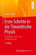 Erste Schritte in die Theoretische Physik - Jürgen Wagner