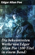 Cover-Bild zum Titel 'Die bekanntesten Werke von Edgar Allan Poe (100 Titel in einem Band)' von 'Edgar Allan Poe'