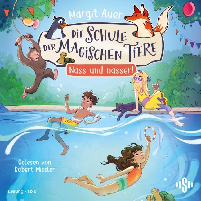 Die Schule der magischen Tiere Neuausgabe 6: Nass und nasser! - Margit Auer