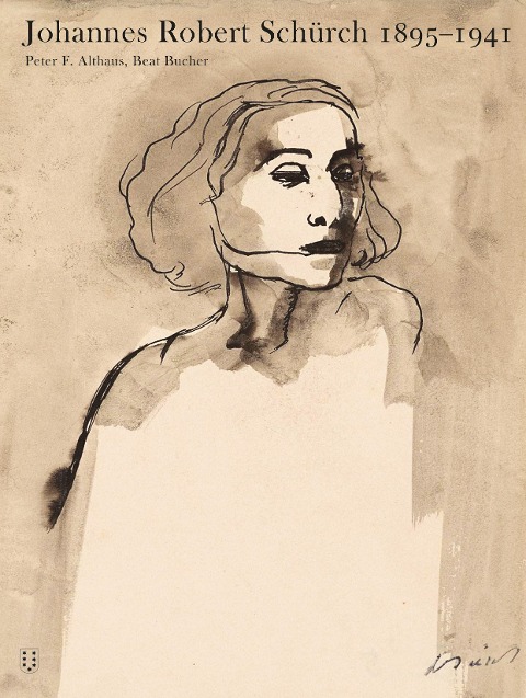 Johannes Robert Schürch 1895-1941 - Beat Bucher, Peter F. Althaus