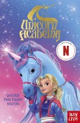Unicorn Academy: Under the Fairy Moon - Nosy Crow Ltd