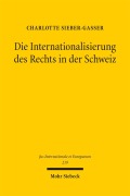 Cover-Bild zum Titel 'Die Internationalisierung des Rechts in der Schweiz' von 'Charlotte Sieber-Gasser'
