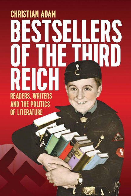 Bestsellers of the Third Reich - Christian Adam