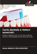 Cover-Bild zum Titel 'Carie dentale e fattori associati:' von 'Reine Bahaya Muluzinyere'
