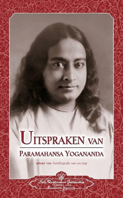 Uitspraken van Paramahansa Yogananda (Sayings of Paramahansa Yogananda) Dutch - Paramahansa Yogananda